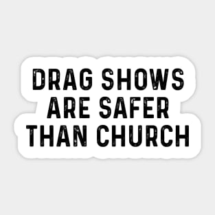 Drag Shows Are Safer Than Church Sticker